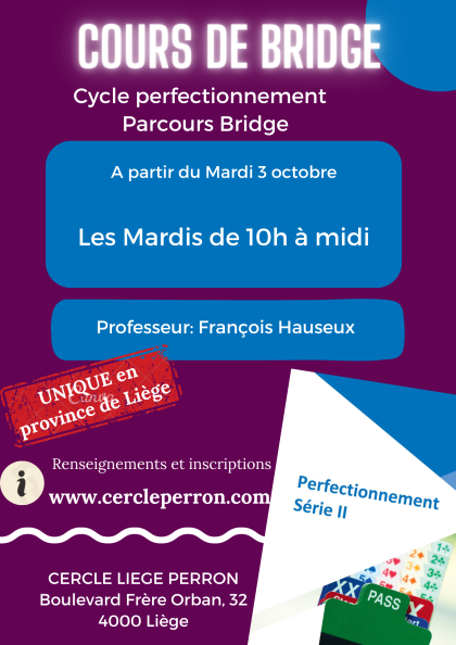 Bridge Perfectionnement Parcours Bridge UNIQUE en province de LIEGE Bridge Perfectionnement Parcours Bridge UNIQUE en province de LIEGE